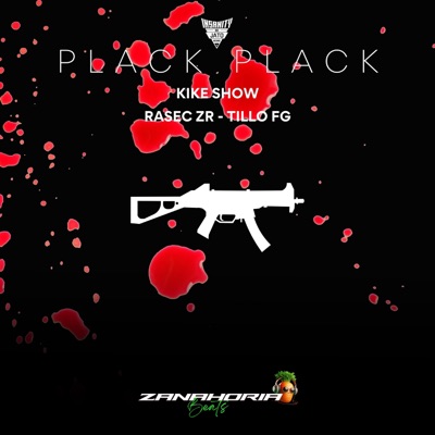 Plack Plack (feat. Kike Show, Rasec ZR & Tillo Fg) - Single