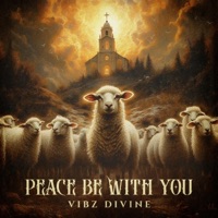 Peace be with You - Vibz Divine