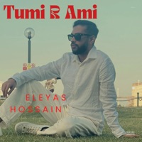 TUMI R AMI - Single - Eleyas Hossain