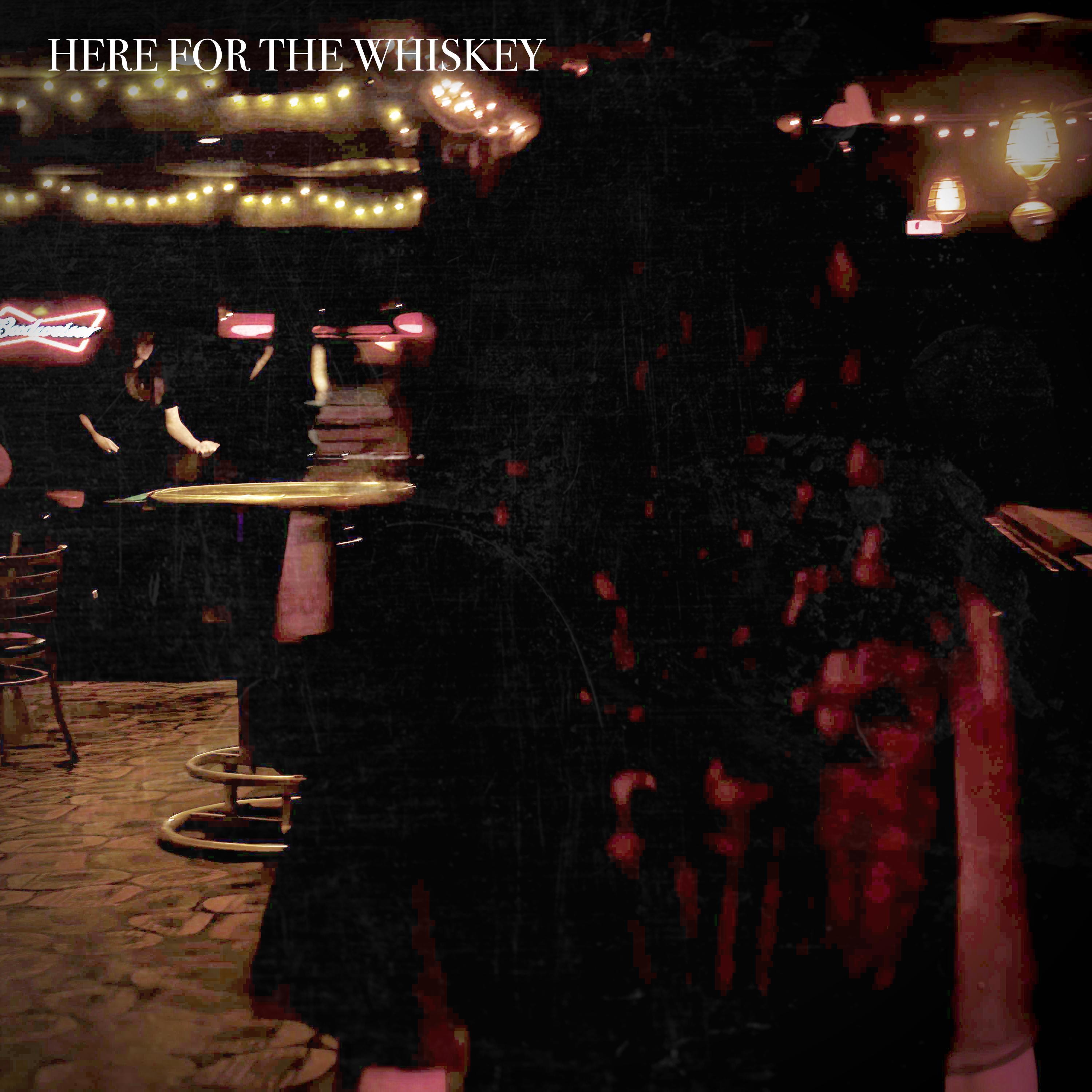 Here for the Whiskey - Single