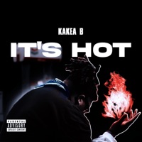 It's Hot - Single - Kakea B