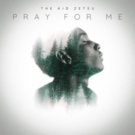 Pray For Me (feat. Dirrt500) The Kid Zetsu