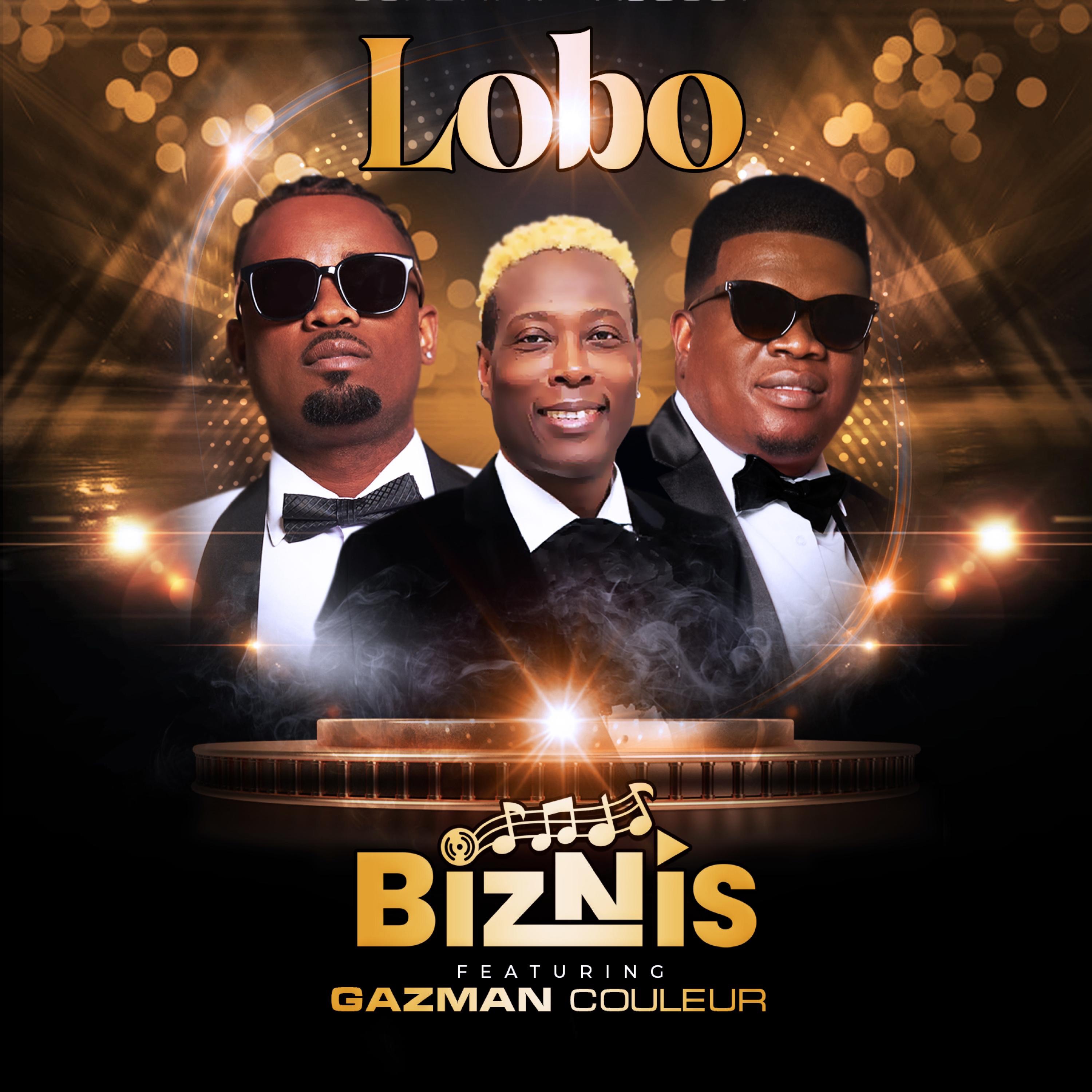 BIZNIS - LOBO - Featuring GAZMAN COULEUR