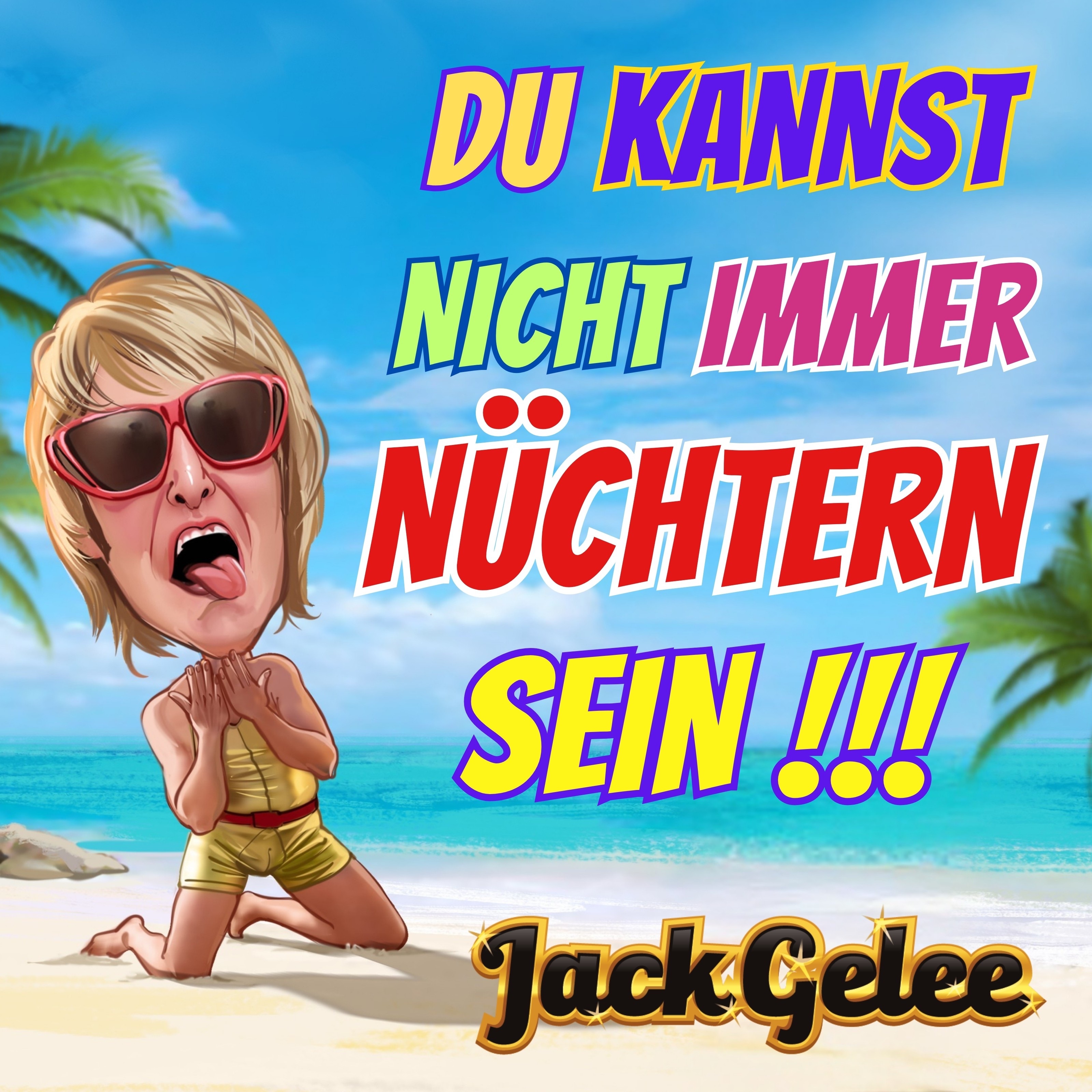 Du kannst nicht immer nüchtern sein - Single