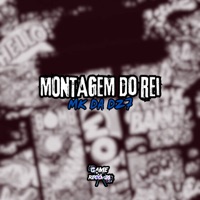 Montagem do Rei MK Da Dz7 - Single - DJ MK DA DZ7 & Game Records