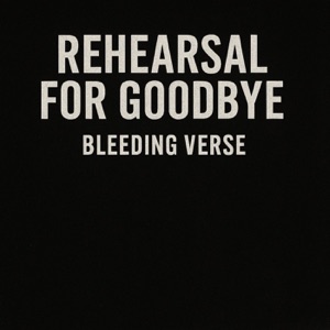 Rehearsal For Goodbye - Single
