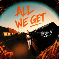 All We Get - Bryan V Cover Art