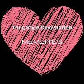 Memories Thug Style Devastation