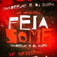 Feia Some - Single - Maax Deejay, DJ Guina & WR Original