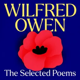 Wilfred Owen: The Selected Poems (Unabridged)
