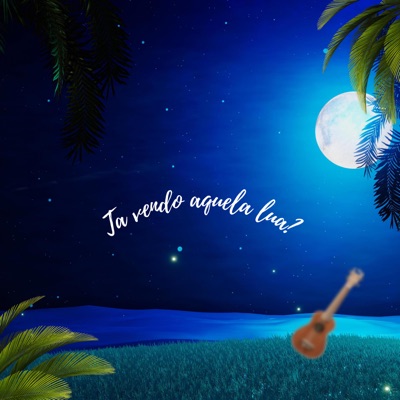 Tá Vendo Aquela Lua? - Single