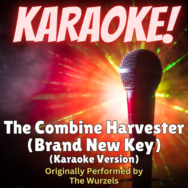 The Combine Harvester (Brand New Key) [Karaoke Version Originally Performed by the Wurzels] - Single