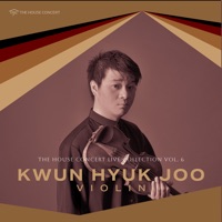 The House Concert Live Collection, Vol. 6: Kwun Hyuk Joo (Live at Chang Soo Park's House, Yeonhui-dong, Seoul, 9/21/2007) - Hyuk Joo Kwun & Sunwook Kim