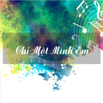 Chỉ Một Mình Em
