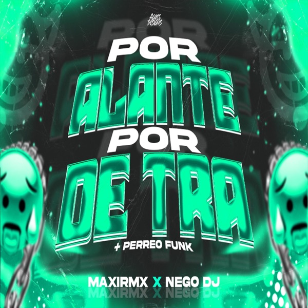 POR ALANTE POR DE TRA + PERREO FUNKY (feat. Nego Dj)