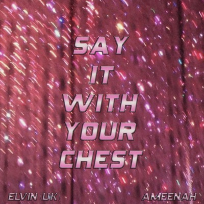Say It With Your Chest - Single
