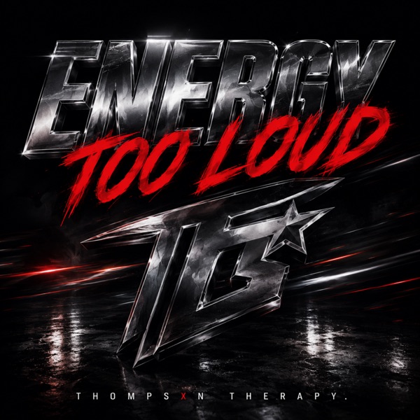 Energy Too Loud - Single