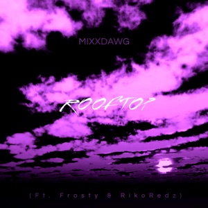Rooftop (feat. Frosty & Riko Redz)