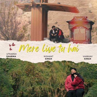 Mere liye tu hai (feat. Utkarsh Sharma & Vaibhav Singh Music) - Single