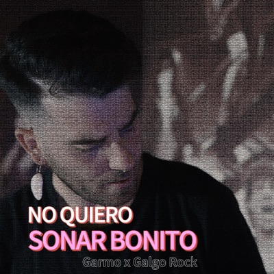 No Quiero Sonar Bonito - Single