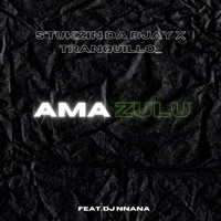 Amazulu (feat. S'tukzin Da Djay & Dj Nnana) - Single - Tranquillo