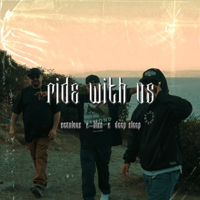 Ride WIth Us (feat. Blss & Dxxp Slxxp) - Single