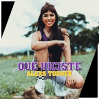 QUE HICISTE - Single - Alexa Torrex