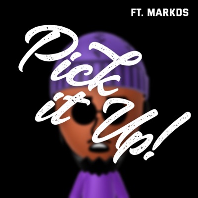 PICK IT UP (feat. Markds) - Single