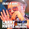TAKE A RIDE - LARRY KURTZ & THE LAWBREAKERS