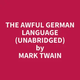 The Awful German Language (Unabridged)