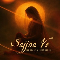 Sajjna Ve - Single - Ink Heart & Deep Harks