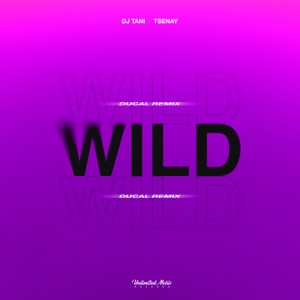 Wild (Ducal Remix)