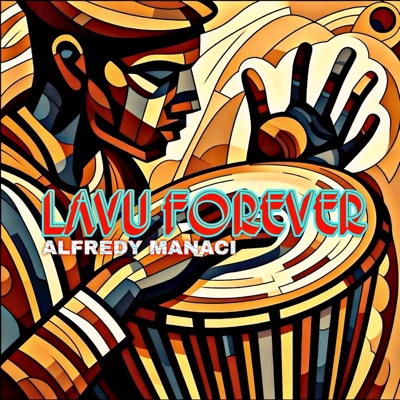 Alfredy Manaci - Lavu Forever