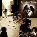Stay For A While