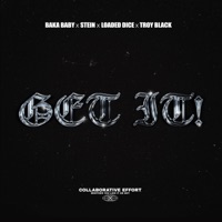 GET IT! (feat. Stein, Loaded Dice & Troy Black) - Single - Baka Baby