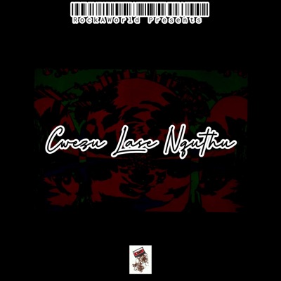 Cwezu Lase Nquthu - Single