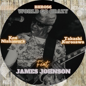 World Go Crazy (Barrel Classic Mix) [feat. James Johnson] [Remixes] - Single