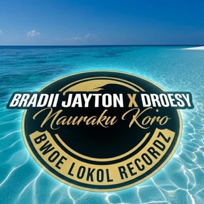 Nauraku Koro (feat. Bradii JayTon & Droesy) - Single