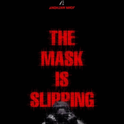 THE MASK IS SLIPPING