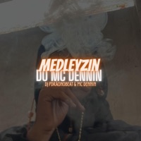 MEDLEYZIN DO MC DENNIN - Single - Dj PdrãoNoBeat