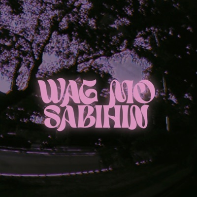 Wag Mo Sabihin - Single