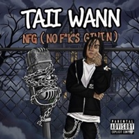 NFG (No F***s Givin) - Single - Taii Wann