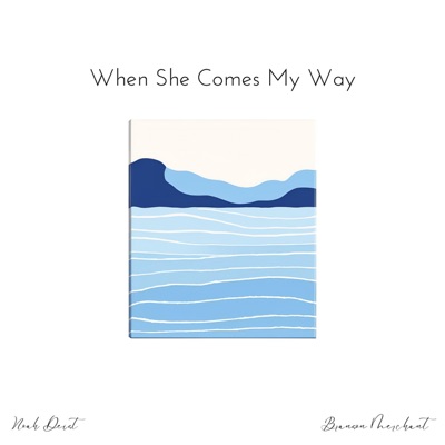 When She Comes My Way (feat. Branson Merchant) - Single