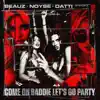 Come On Baddie Let's Go Party