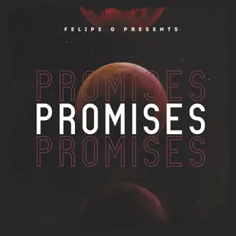 Promises - Single by Felipe G album reviews, ratings, credits