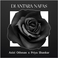 Di Antara Nafas (feat. Priya Shankar) - Single - Azizi Othman