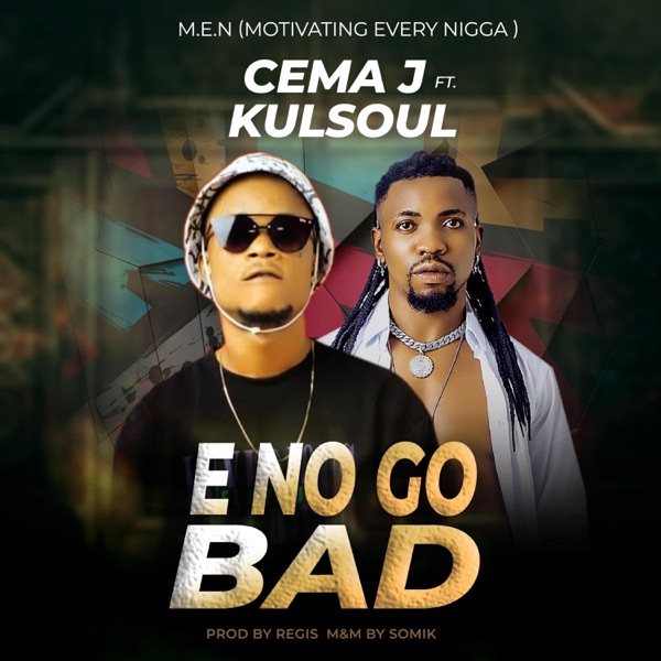 E No Go Bad (feat. Kulsoul)