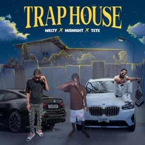 Trap House (feat. Midnight, Tete & Welty)