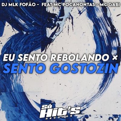Eu Sento Rebolando X Sento Gostozin (feat. Mc Pocahontas & Mc Gabi) - Single