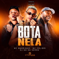 Bota Nela (feat. Streaming Produtora) - Single - MC Colibri, Dj Nk Da Serra & Mc Magrinho